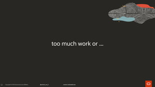 53
too much work or ...
 