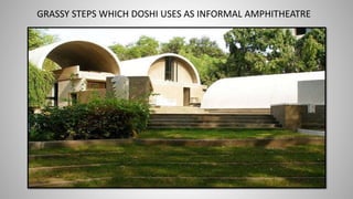 GRASSY STEPS WHICH DOSHI USES AS INFORMAL AMPHITHEATRE
 