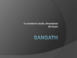 An architect’s studio, Ahmedabad
BV Doshi

 