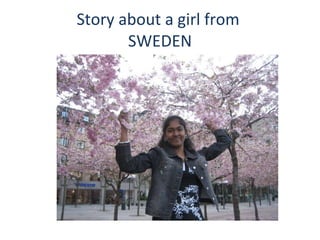 Story about a girl from  SWEDEN 