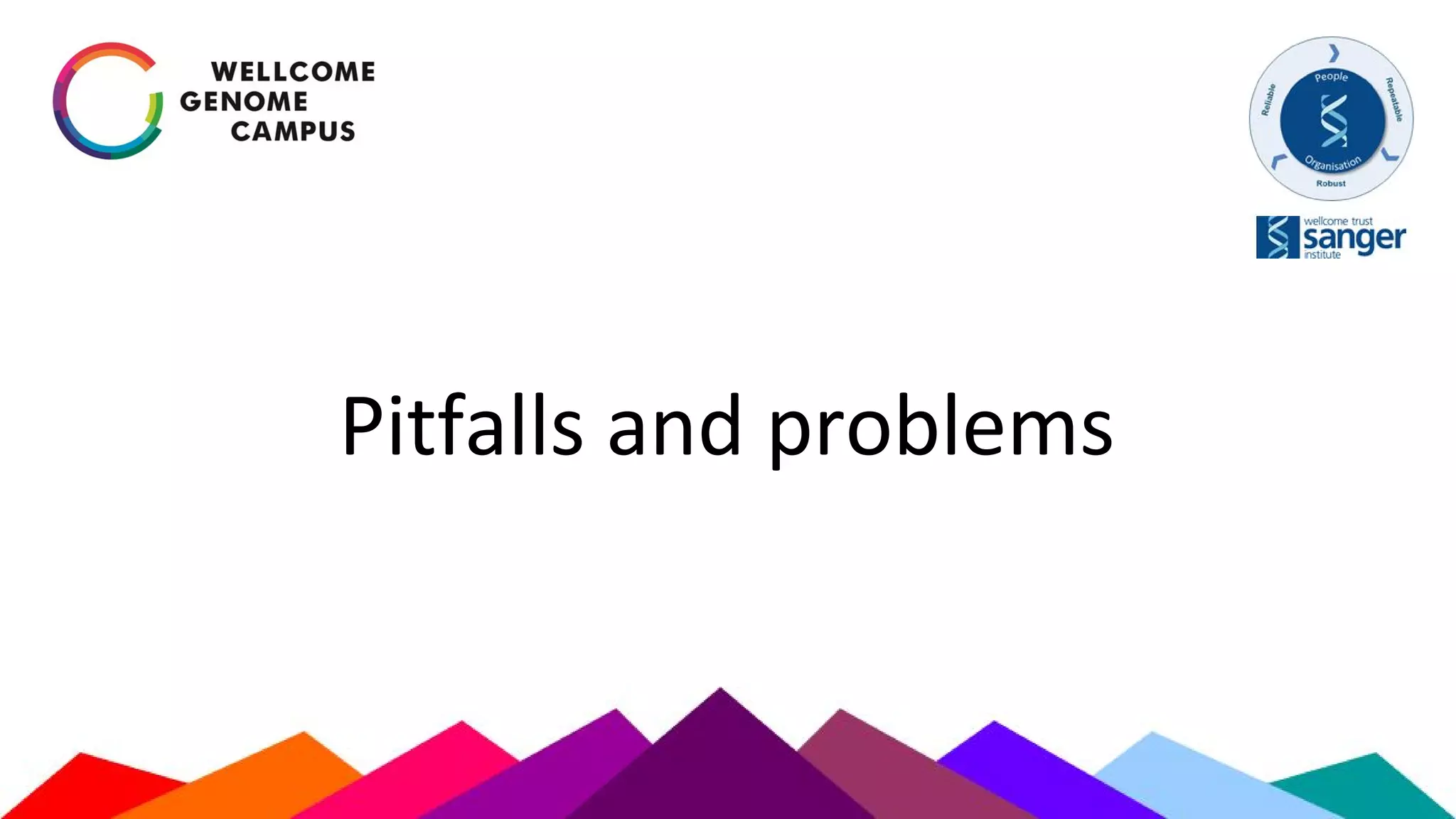 Pitfalls and problems
 
