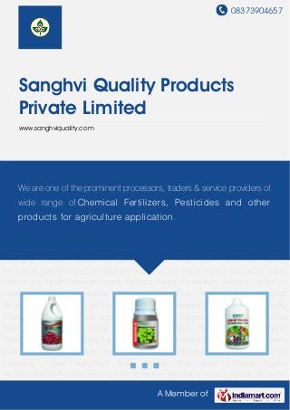08373904657
A Member of
Sanghvi Quality Products
Private Limited
www.sanghviquality.com
Natural Preservatives Supermix Liquid Post Harvesting Product Agricultural Quality
Product Crop Health Enhancer Organic Fertilizers Natural Preservatives Supermix Liquid Post
Harvesting Product Agricultural Quality Product Crop Health Enhancer Organic
Fertilizers Natural Preservatives Supermix Liquid Post Harvesting Product Agricultural Quality
Product Crop Health Enhancer Organic Fertilizers Natural Preservatives Supermix Liquid Post
Harvesting Product Agricultural Quality Product Crop Health Enhancer Organic
Fertilizers Natural Preservatives Supermix Liquid Post Harvesting Product Agricultural Quality
Product Crop Health Enhancer Organic Fertilizers Natural Preservatives Supermix Liquid Post
Harvesting Product Agricultural Quality Product Crop Health Enhancer Organic
Fertilizers Natural Preservatives Supermix Liquid Post Harvesting Product Agricultural Quality
Product Crop Health Enhancer Organic Fertilizers Natural Preservatives Supermix Liquid Post
Harvesting Product Agricultural Quality Product Crop Health Enhancer Organic
Fertilizers Natural Preservatives Supermix Liquid Post Harvesting Product Agricultural Quality
Product Crop Health Enhancer Organic Fertilizers Natural Preservatives Supermix Liquid Post
Harvesting Product Agricultural Quality Product Crop Health Enhancer Organic
Fertilizers Natural Preservatives Supermix Liquid Post Harvesting Product Agricultural Quality
Product Crop Health Enhancer Organic Fertilizers Natural Preservatives Supermix Liquid Post
Harvesting Product Agricultural Quality Product Crop Health Enhancer Organic
Fertilizers Natural Preservatives Supermix Liquid Post Harvesting Product Agricultural Quality
We are one of the prominent processors, traders & service providers of
wide range of Chemical Fertilizers, Pesticides and other
products for agriculture application.
 