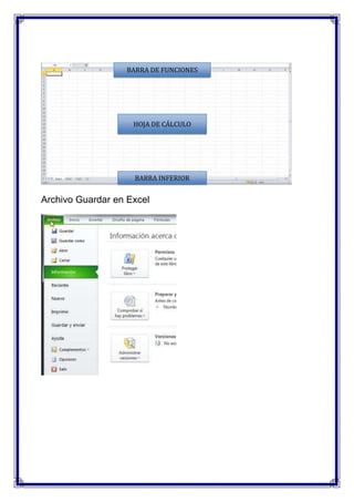BARRA DE FUNCIONES

HOJA DE CÁLCULO

BARRA INFERIOR

Archivo Guardar en Excel

 