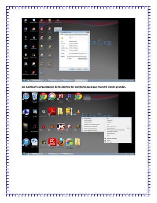 20. Cambiar la organización de los íconos del escritorio para que muestre íconos grandes.

 