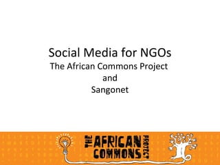 Social Media for NGOs The African Commons Project  and Sangonet 