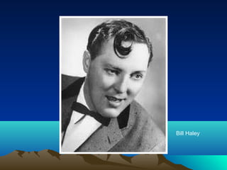 Bill Haley

 