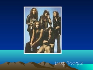Deep Purple

 