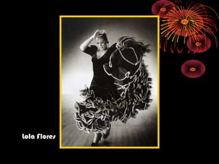 Lola Flores

 
