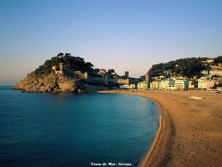 Tossa de Mar, Girona
 