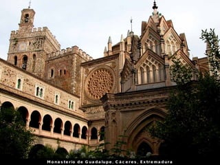 Monasterio de Guadalupe, Cáceres, Extremadura 