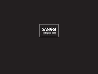 SANGSI
CATALOG 2017
 