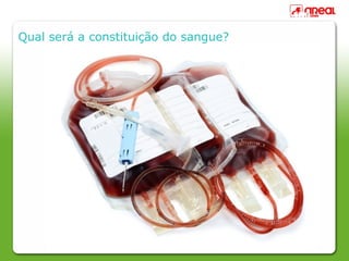 TÍTULO DO ASSUNTO A SER TRATADO
                     NESTE POWERPOINT QUE TEM UM TÍTULO
                     GRANDE
Qual será a constituição do sangue?
 