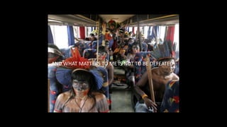 AND WHAT MATTERS TO ME IS NOT TO BE DEFEATED
 