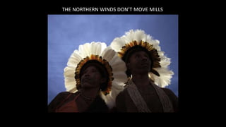 THE NORTHERN WINDS DON’T MOVE MILLS
 