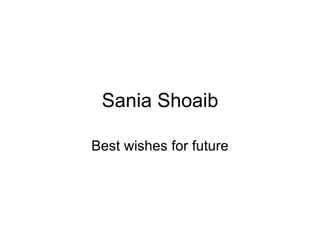 Sania Shoaib Best wishes for future 