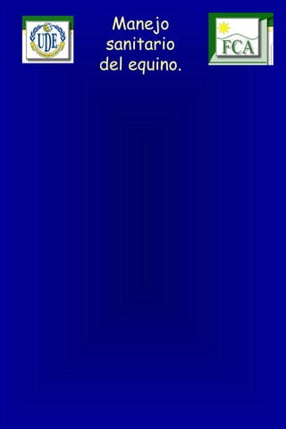 Manejo
sanitario
del equino.
 