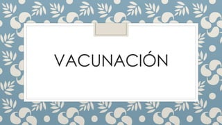 VACUNACIÓN
 
