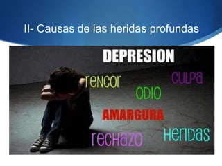 II- Causas de las heridas profundas
 