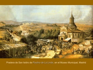 Pradera de San Isidro de Paulino de La LindePaulino de La Linde, en el Museo Municipal, Madrid
 