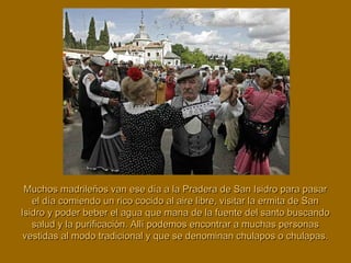 Muchos madrileños van ese día a la Pradera de San Isidro para pasarMuchos madrileños van ese día a la Pradera de San Isidr...