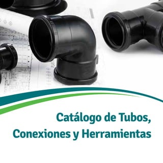 143
Manual Técnico
Catálogo de Tubos,
Conexiones y Herramientas
 