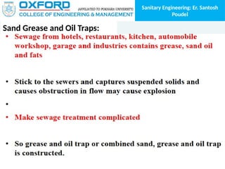 Sanitary Engineering: Er. Santosh
Poudel
Sand Grease and Oil Traps:
 