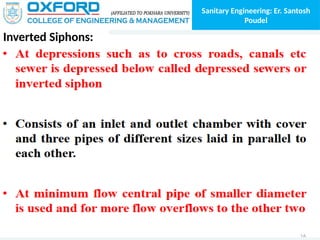 Sanitary Engineering: Er. Santosh
Poudel
Inverted Siphons:
 
