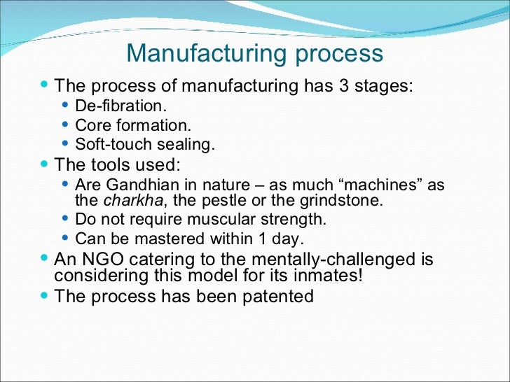 Manufacturing process The process of