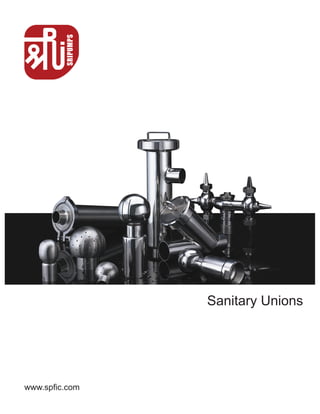 www.spfic.com
Sanitary Unions
 