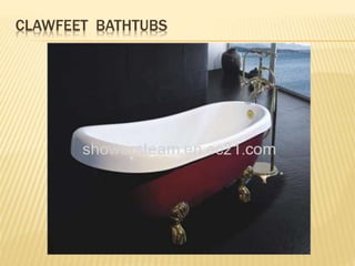 CLAWFEET BATHTUBS
 