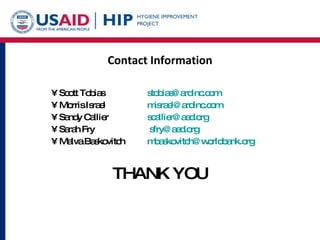 Contact Information Scott Tobias [email_address]   Morris Israel [email_address]   Sandy Callier [email_address] Sarah Fry  sfry@aed.org Malva Baskovitch [email_address]   THANK YOU 