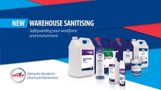 Safeguardingyourworkforce
andenvironment
SettingtheStandardin
Cleaning&Maintenance
 