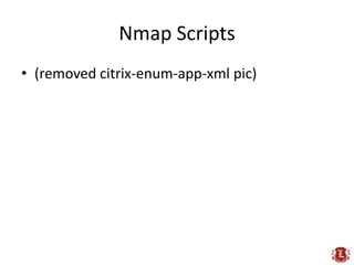 Nmap Scripts<br />(removed citrix-enum-app-xml pic)<br />