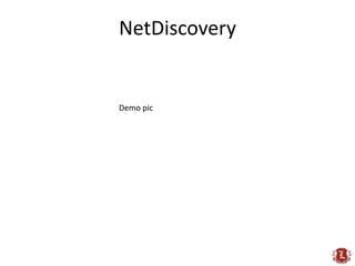 NetDiscovery<br />Demo pic<br />