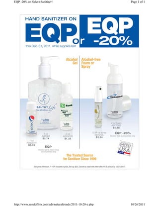 EQP -20% on Select Sanitizer!                                  Page 1 of 1




http://www.sendoffers.com/ads/naturaltrends/2011-10-20-e.php   10/26/2011
 