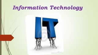 Information Technology
 