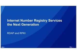 The Next Generation Internet Number Registry Services