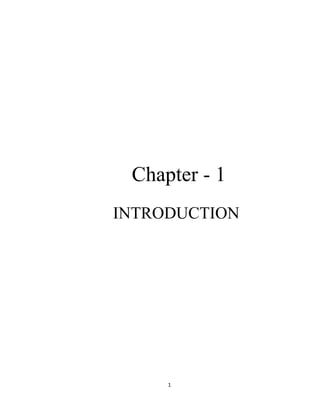 1
Chapter - 1
INTRODUCTION
 