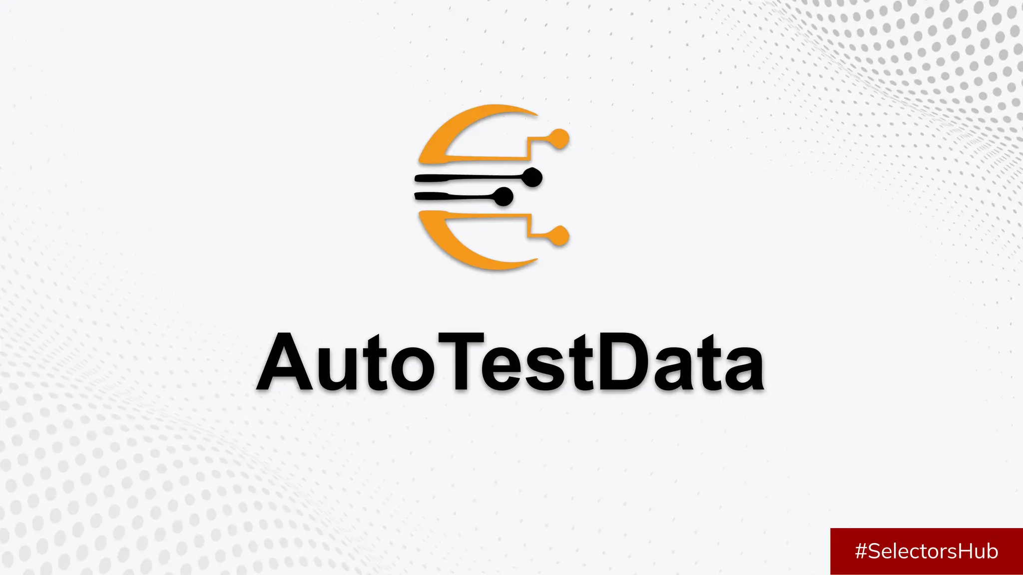 AutoTestData
#SelectorsHub