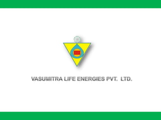 VASUMITRA LIFE ENERGIES PVT.  LTD. 