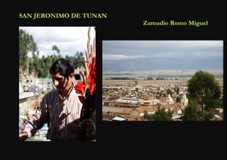 SAN JERONIMO DE TUNAN
Zamudio Romo Miguel
 