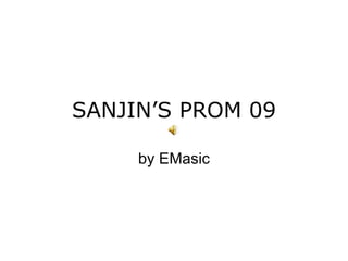 SANJIN’S PROM 09 by EMasic 