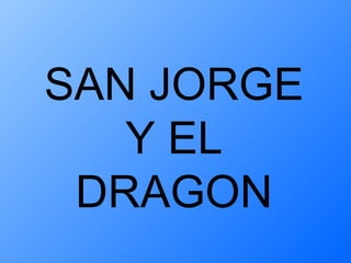 SAN JORGE Y EL DRAGON 