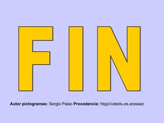 Autor pictogramas: Sergio Palao Procedencia: htpp//catedu.es.arasaac