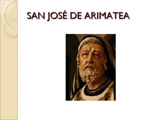 SAN JOSÉ DE ARIMATEA 