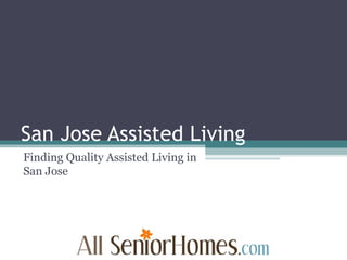 San Jose Assisted Living Finding Quality Assisted Living in San Jose 