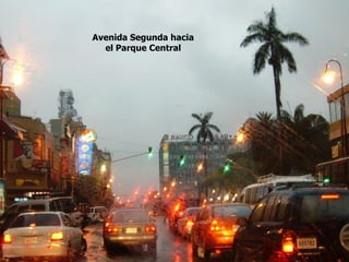 Avenida Segunda hacia
  el Parque Central
 