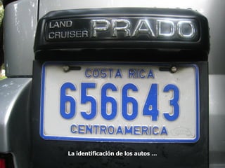 La identificación de los autos …
 
