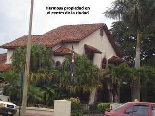 Hermosa propiedad en
el centro de la ciudad
 