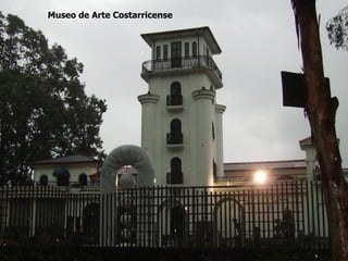 Museo de Arte Costarricense
 